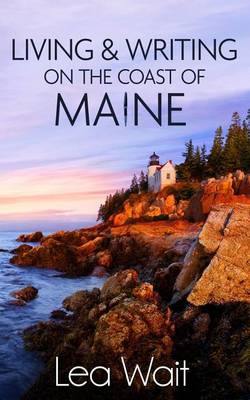Book cover for Living and Writing on the Coast of Maine