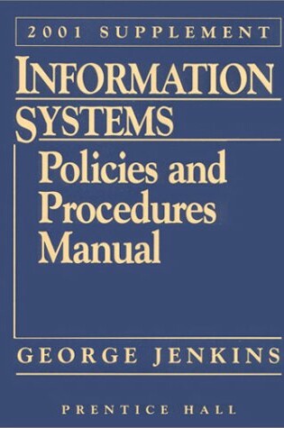 Cover of Information Systems Policies and Procedures Manual, 2001 Supplement