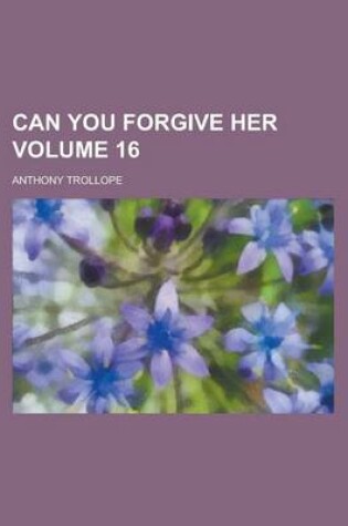 Cover of Can You Forgive Her Volume 16