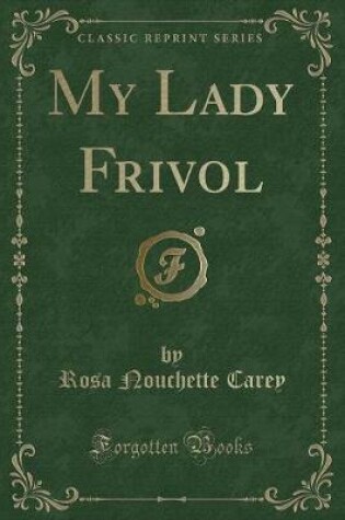 Cover of My Lady Frivol (Classic Reprint)