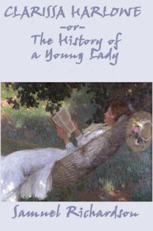 Cover of Clarissa Harlowe, or The History of a Young Lady - Complete