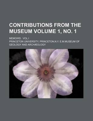 Book cover for Contributions from the Museum Volume 1, No. 1; Memoirs . Vol.I