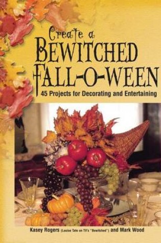 Cover of Create a Bewitched Fall-O-Ween