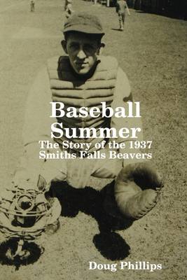 Book cover for Baseball Summer : The Story of the 1937 Smiths Falls Beavers