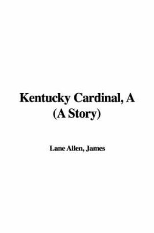 Cover of Kentucky Cardinal, a (a Story)