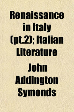 Cover of Renaissance in Italy (PT.2); Italian Literature