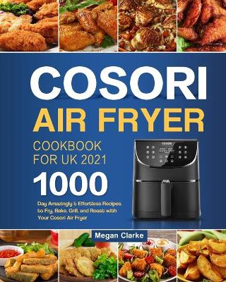 Cover of Cosori Air Fryer Cookbook for UK 2021