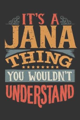 Book cover for Its A Jana Thing You Wouldnt Understand