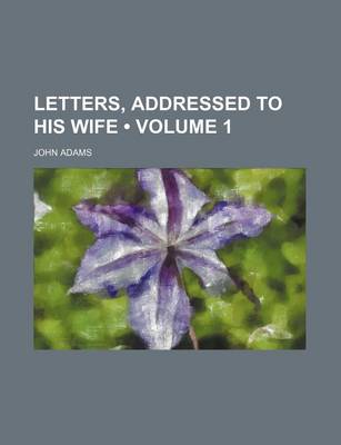 Book cover for Letters, Addressed to His Wife (Volume 1)