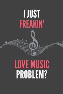 Book cover for I Just Freakin' Love Music