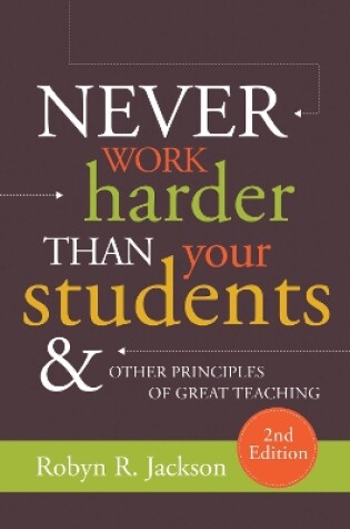Cover of Never Work Harder Than Your Students and Other Principles of Great Teaching
