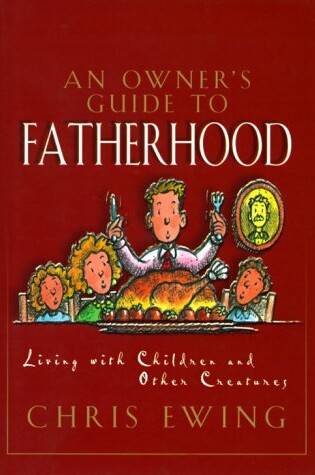 Cover of An Owner's Guide to Fatherhood