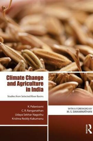 Cover of Climate Change and Agriculture in India: Studies from Selected River Basins: Studies from Selected River Basins