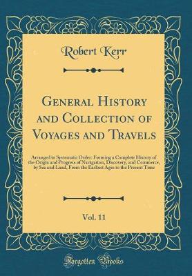 Book cover for General History and Collection of Voyages and Travels, Vol. 11