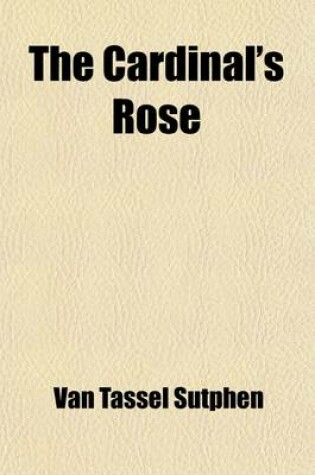 Cover of The Cardinal's Rose; A Novel