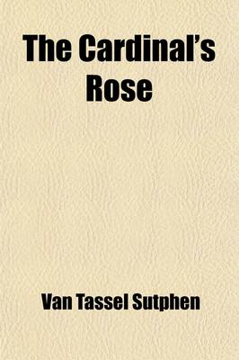 Book cover for The Cardinal's Rose; A Novel