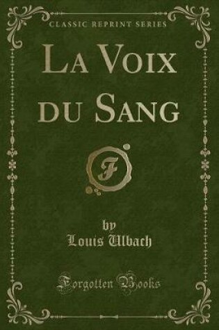 Cover of La Voix Du Sang (Classic Reprint)
