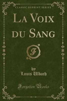 Book cover for La Voix Du Sang (Classic Reprint)