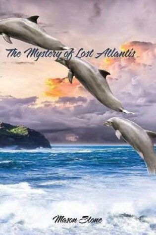 Cover of The Mystery of Lost Atlantis