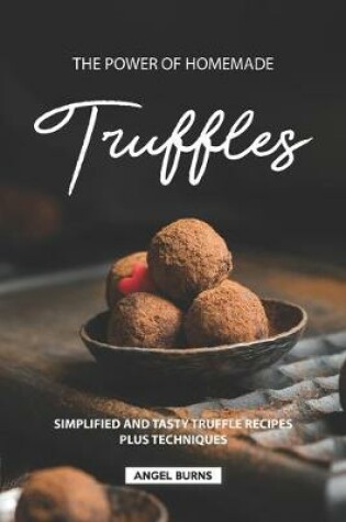 Cover of The Power of Homemade Truffles