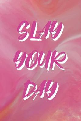 Book cover for Slay Your Day