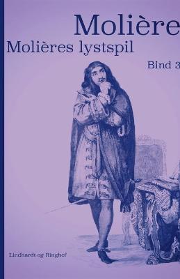 Book cover for Molières lystspil. Bind 3