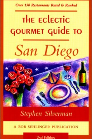 Cover of The Eclectic Gourmet Guide to San Diego, 2nd