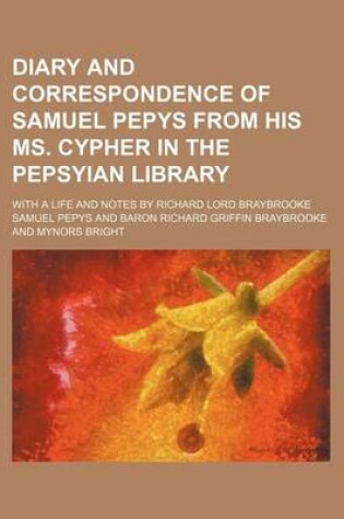 Cover of Diary and Correspondence of Samuel Pepys from His Ms. Cypher in the Pepsyian Library (Volume 5); With a Life and Notes by Richard Lord Braybrooke