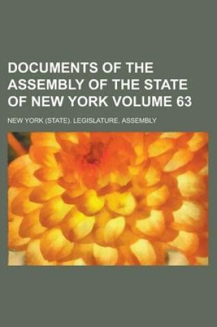 Cover of Documents of the Assembly of the State of New York Volume 63