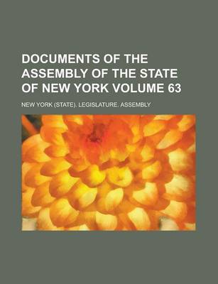 Book cover for Documents of the Assembly of the State of New York Volume 63