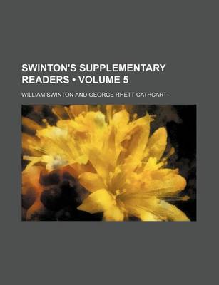 Book cover for Swinton's Supplementary Readers (Volume 5)