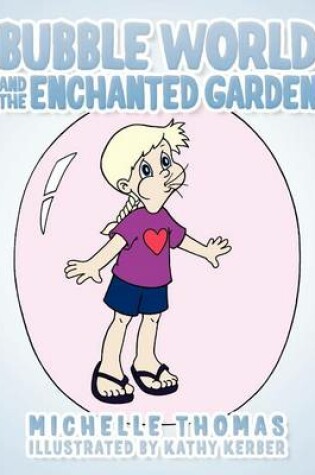 Cover of Bubble World And The Enchanted Garden