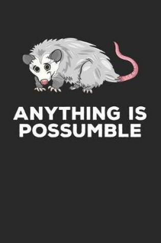 Cover of Anything Is Possumble
