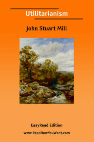 Cover of Utilitarianism [Easyread Edition]