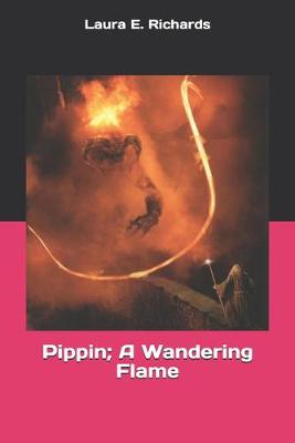 Book cover for Pippin; A Wandering Flame