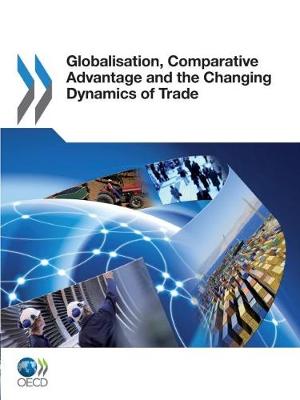 Book cover for Globalization, Comparative Advantage and the Changing Dynamics of Trade