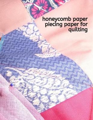 Book cover for Honeycomb Paper Piecing Paper For Quilting