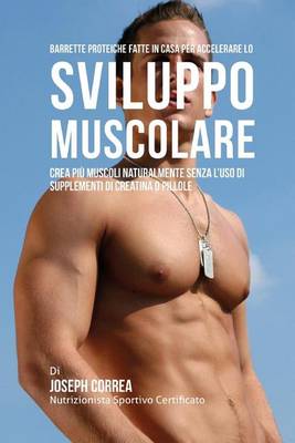 Book cover for Barrette proteiche fatte in casa per accelerare lo sviluppo muscolare