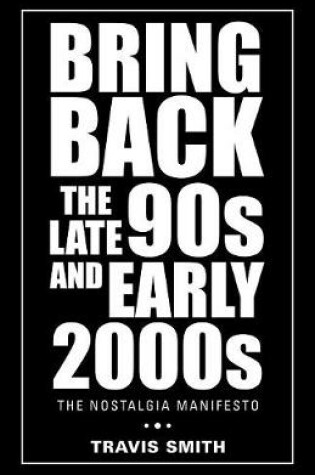 Cover of Bring Back the Late 90S and Early 2000S