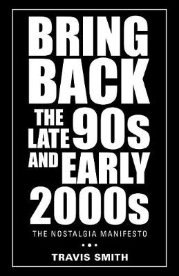 Book cover for Bring Back the Late 90S and Early 2000S