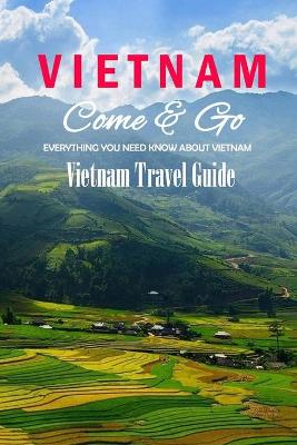 Book cover for Vietnam Come & Go (Vietnam Travel Guide)