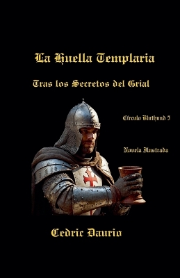 Cover of La Huella Templaria- Tras los Secretos del Grial- Círculo Bluthund 5