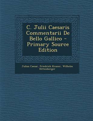 Book cover for C. Julii Caesaris Commentarii de Bello Gallico - Primary Source Edition