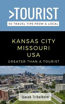 Cover of Greater Than a Tourist- Kansas City Missouri USA