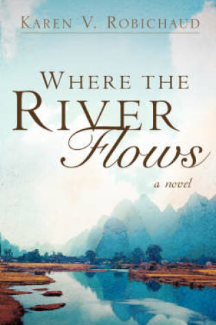 Cover of Where The River Flows