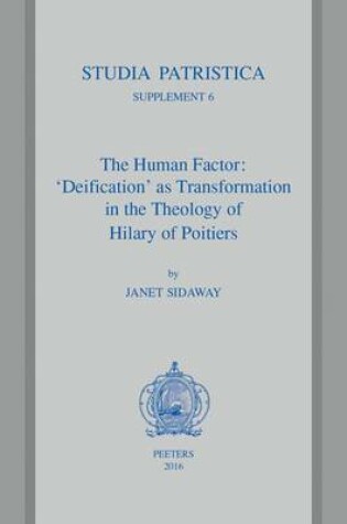Cover of The Human Factor: 'Deification' as Transformation in the Theology of Hilary of Poitiers