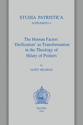 Cover of The Human Factor: 'Deification' as Transformation in the Theology of Hilary of Poitiers