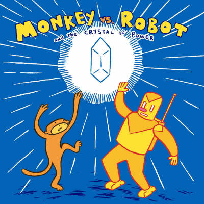 Book cover for Monkey Vs. Robot & The Crystal Of Power