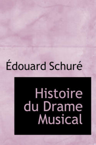 Cover of Histoire Du Drame Musical