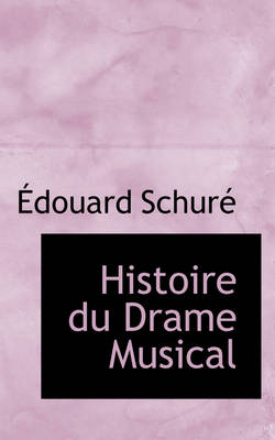 Book cover for Histoire Du Drame Musical